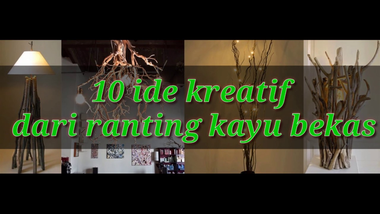 10 Ide Kerajinan  Dari Ranting  Kayu  Bekas YouTube