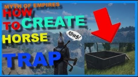Myth of Empires HOW TO CREATE A HORSE TRAP!!!