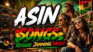 🌿 MASDAN MO ANG KAPALIGIRAN 🎶 Asin Reggae Chill & Nostalgia Mix