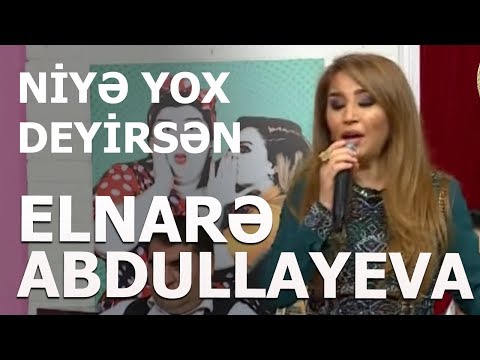 Elnarə Abdullayeva Niyə Yox Deyirsən 2019