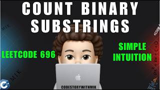 Count Binary Substrings | Simple Intuition | Dry Run | Leetcode 696 | codestorywithMIK