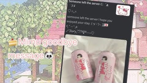 Mimu goodbye message (tutorial) *discord* ლ(´ڡ`ლ)