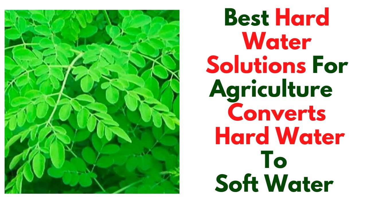 Best Hard Water Solutions For Agriculture Convert Hard Water To Soft