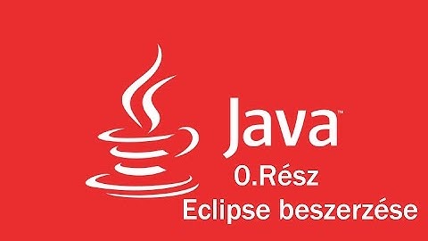 Java Programozás - 0.Rész - Eclipse beszerzése