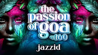 Jazzid - The Passion Of Goa, ep.160