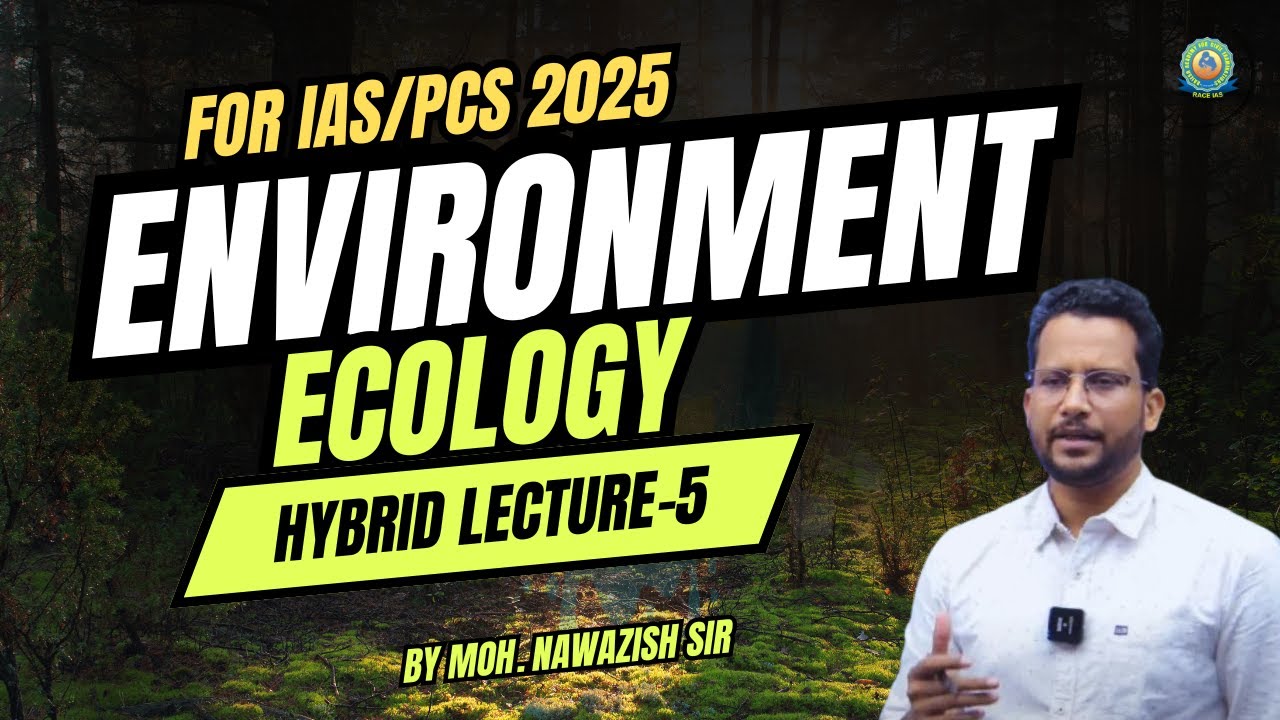 Nabazish Sir Explains Environment and Ecology For UPSC CSE ! Lec 5