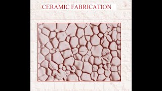 Famous CERAMIC FABRICATION PROCESSES: AN INTRODUCTION Net Worth