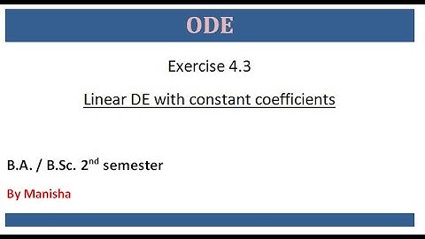 ODE || Exercise 4.3 || Linear DE with constant coefficients || B.A/ B.Sc. 2nd semester