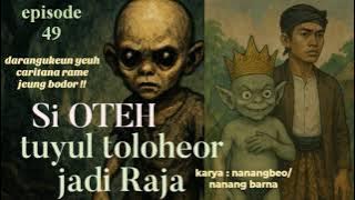 Si OTEH TUYUL TOLOHEOR eps 49