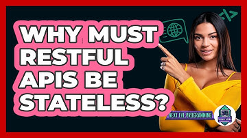 Why Must RESTful APIs Be Stateless? - Next LVL Programming