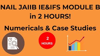 CONQUER JAIIB  IE&IFS MODULE  B WITH CONFIDENCE: 2-HOUR MASTERCLASS (NUMERICALS AND CASE STUDIES)