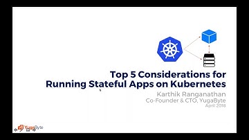 Top 5 Considerations for Running Stateful Apps on Kubernetes