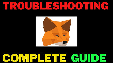 Metamask Troubleshooting Guide
