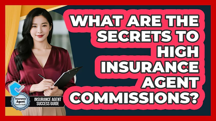 What Are The Secrets To High Insurance Agent Commissions? - Insurance Agent Success Guide