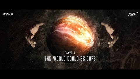 Rayvolt - The World Could Be Ours