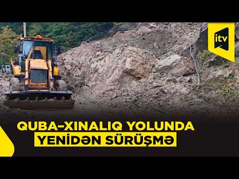 Quba-Xınalıq yolunda yenidən sürüşmə baş verib