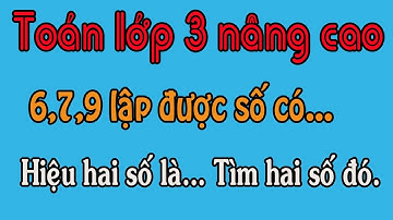 Toán lớp 3  nâng cao, bồi dưỡng học sinh giỏi,bài toán người lớn cũng phải toát mồ hôi