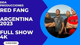 RED FANG - ARGENTINA 2023 - FULL SHOW 4K