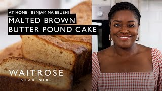 Benjamina Ebuehi&#39;s Malted Brown Butter Pound Cake | At Home | Waitrose