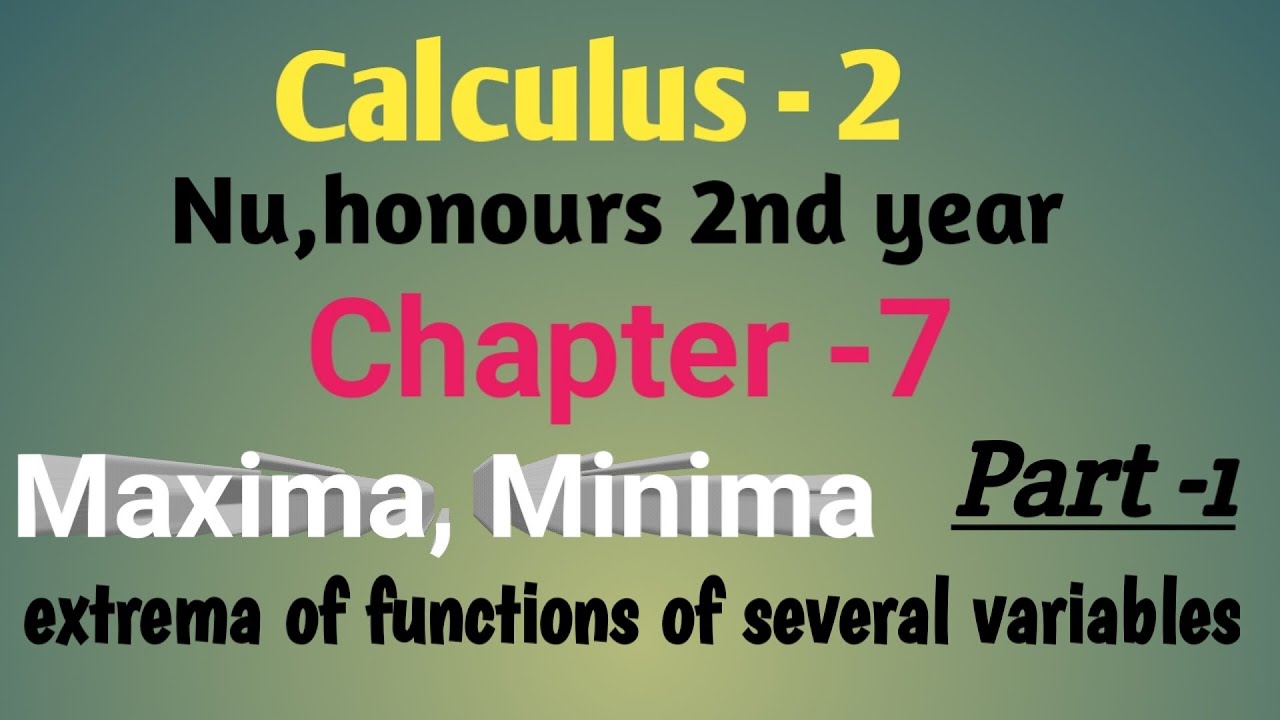 Calculus -2।।Chapter 7।। Extrema of functions of several veriables ...
