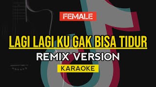 [Karaoke] Lagi Lagi Ku Gak Bisa Tidur | ILU IMU (Karaoke) Female Key | Viral Tiktok