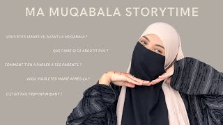 Ma muqabala : 1ère rencontre avec mon mari  STORYTIME