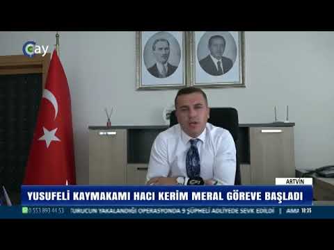 YUSUFELİ KAYMAKAMI HACI KERİM MERAL GÖREVA BAŞLADİ /NUSRET DURUR