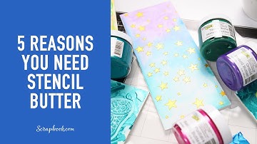 5 Ways You Can Use Stencil Butter! | The Crafter