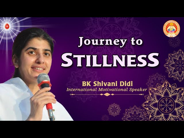 Journey to Stillness I @bkshivani  I SEA Conference I Gyan Sarovar I Mt. Abu I 18th May 2024 class=