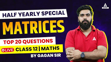 Matrices Class 12 | Maths | Top 20 Questions | Half Yearly Exam | Gagan Makkar Sir