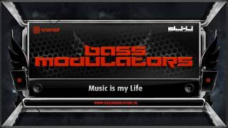 Bass Modulators - Music Is My Life (Preview)