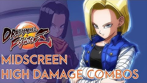 [DBFZ] Android 18 - High Damage Combos (Midscreen)