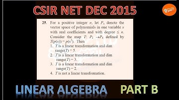 QUESTION 25 CSIR NET DEC 2015 LINEAR ALGEBRA MATHEMATICS  VECTOR SPACE TRANSFORMATION DIMENSION