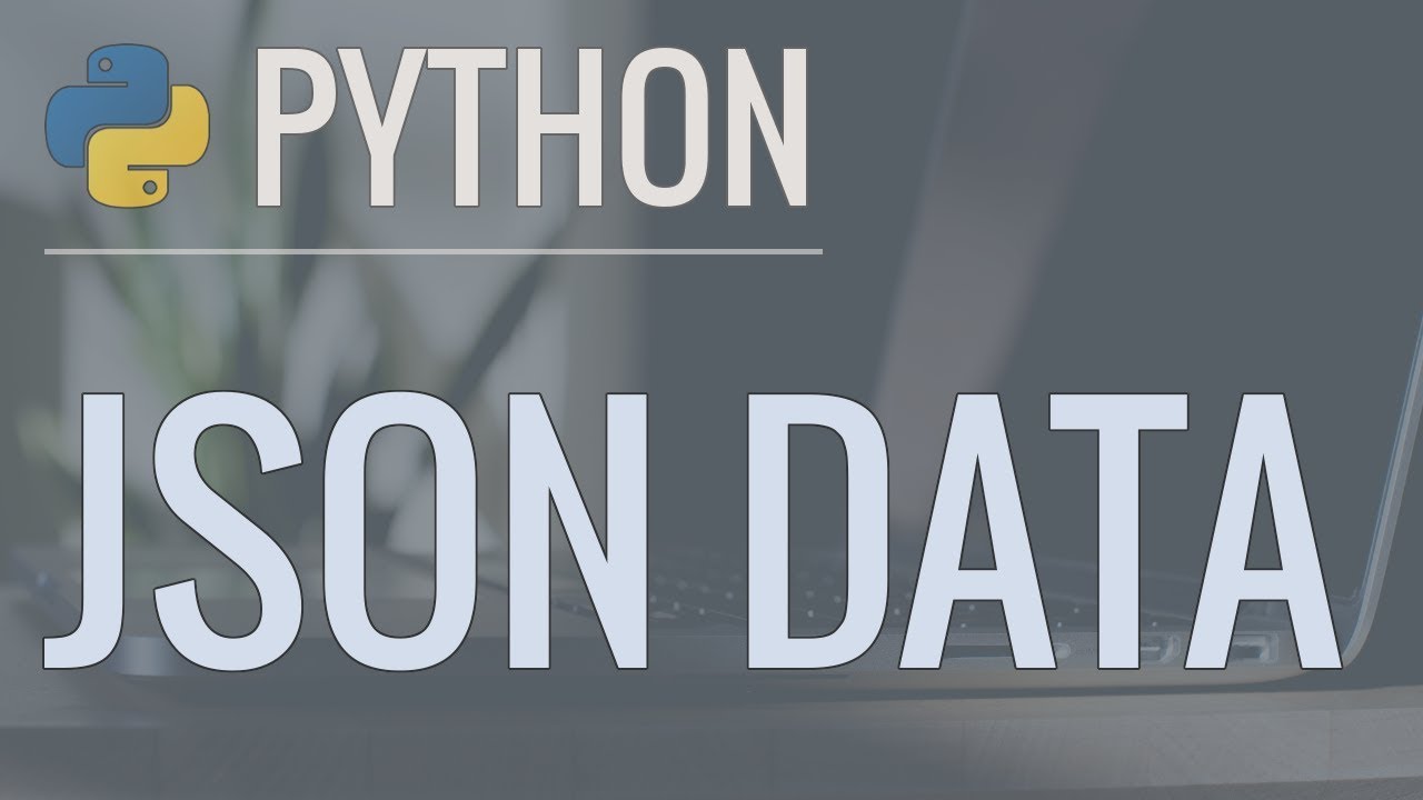 Python Tutorial: Working With Json Data Using The Json Module