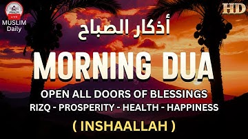 Morning Adhkar (أذكار الصباح) Daily Supplications for Barakah, Inner Peace & Success | Muslim Daily