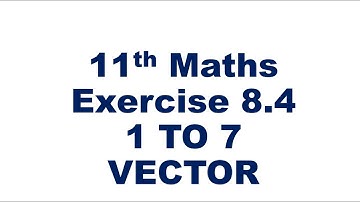 11th Maths Exercise 8.4 From 1 to 7
