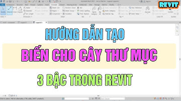 NVT | Hướng dẫn tạo cây thư mục Ba Bậc trong revit
