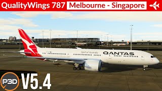 [P3D v5.4] QualityWings 787-9 Qantas | Melbourne to Singapore | Full flight