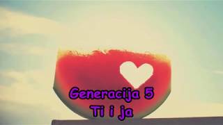 Generacija 5-Ti i ja