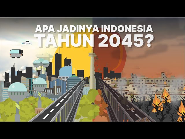 Apa Jadinya Kalo Tinggal di Indonesia Tahun 2045? class=