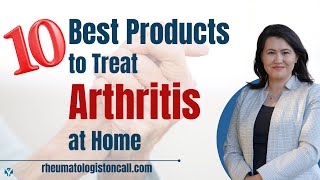 Top 10 AtHome Arthritis Treatments: Effective Products for Managing Arthritis Symptoms