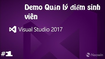 Demo Quản lý điểm sinh viên Winform | Visual studio 2017