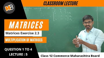 Matrices Exercise 2.3 (Question 1 to 4) | Class 12 Commerce (HSC) Maharashtra Board