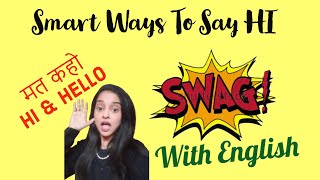 How To Say Hi In Different Ways I 15 Top Ways To Greet People I Stop Saying HI & Hello I Smart Hi