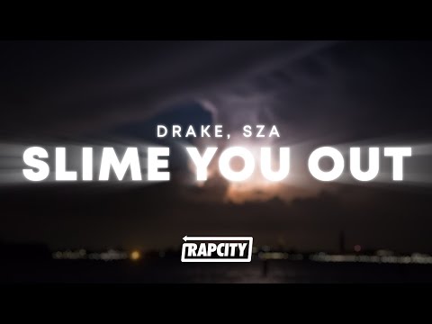 Drake - Slime You Out ft. SZA (Lyrics)