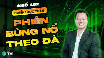 Phiên bùng nổ theo đà? - Live số 162/2025