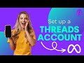 HOW To Set Up a THREADS ACCOUNT
