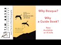 Why Bosque &amp; Why a Guide Book?