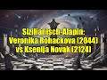 Sizilianisch-Alapin: Veronika Rohackova (2044) vs Ksenija Novak (2124)