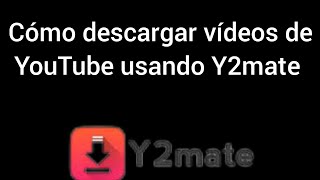 How to download YouTube videos using Y2mate